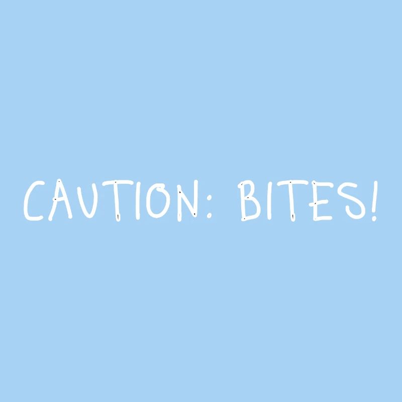 Caution: Bites! – Minimalist statement