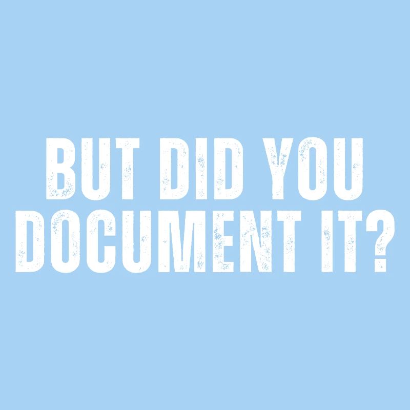 But Did You Document It