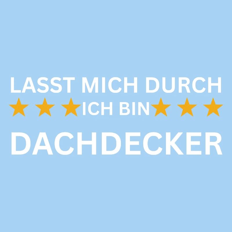 Lasst mich durch – Ich bin Dachdecker