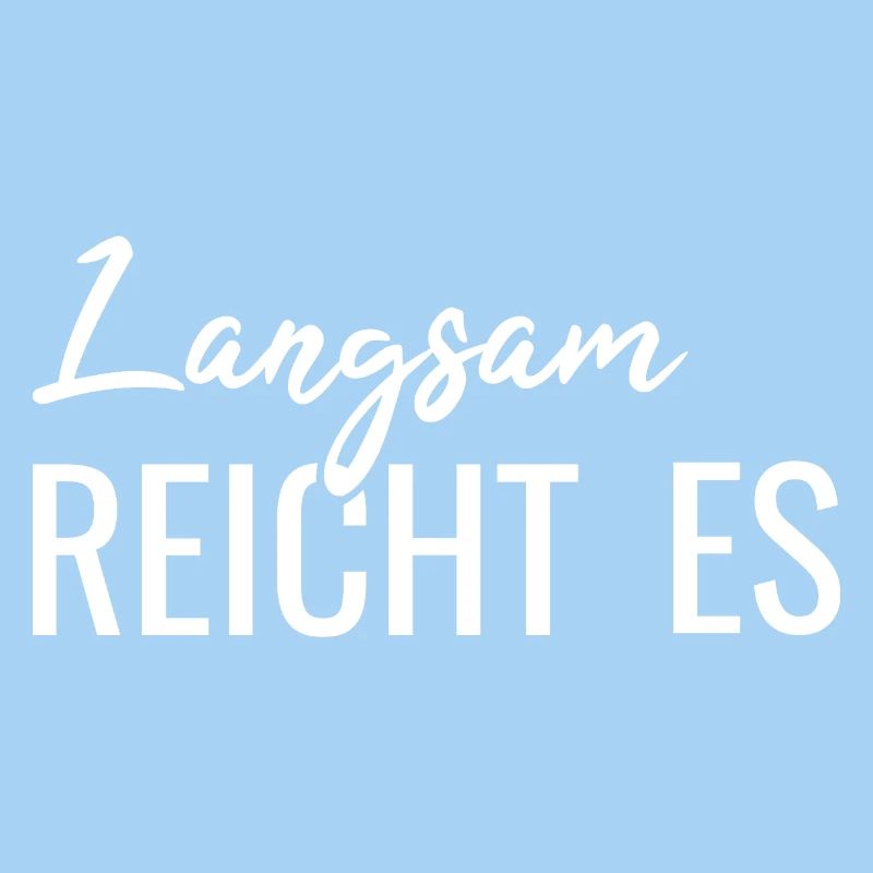 Langsam reicht es