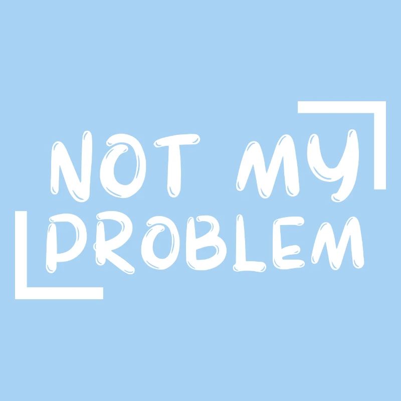 not my problem gift gift idea