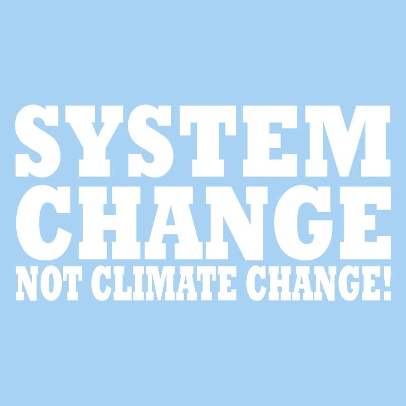 system change not climate change