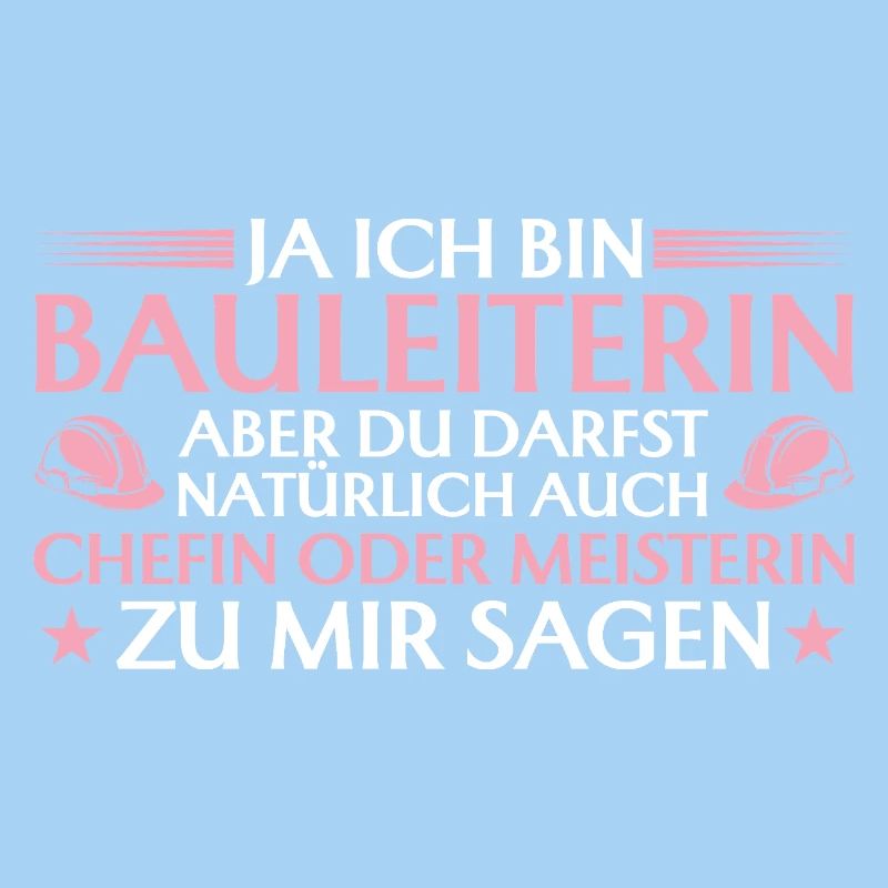 Bauleiterin Chefin oder Meisterin - Bauherrin