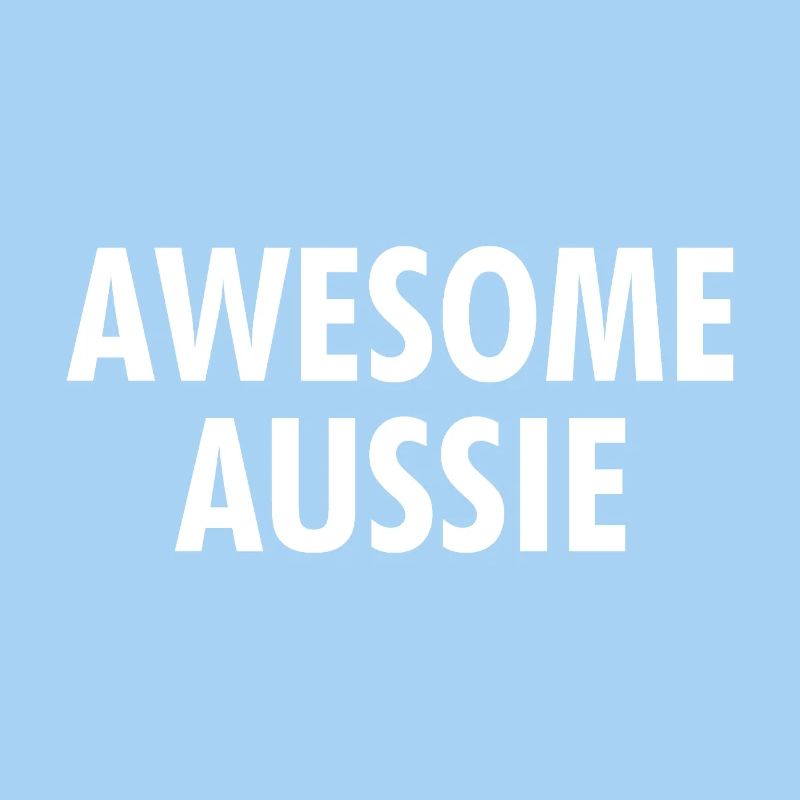 Awesome Aussie - Austrlia - Australia Down Under
