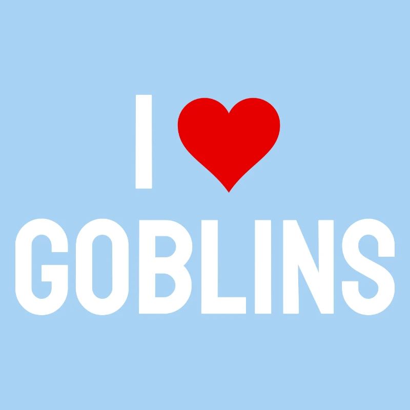 i love goblins