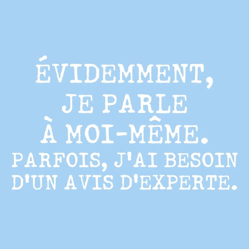 Évidemment je parle à moi-même avis d'experte