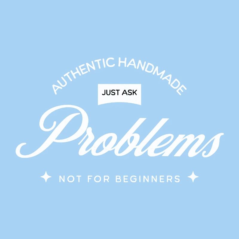 Handmade Problems – Just Ask!