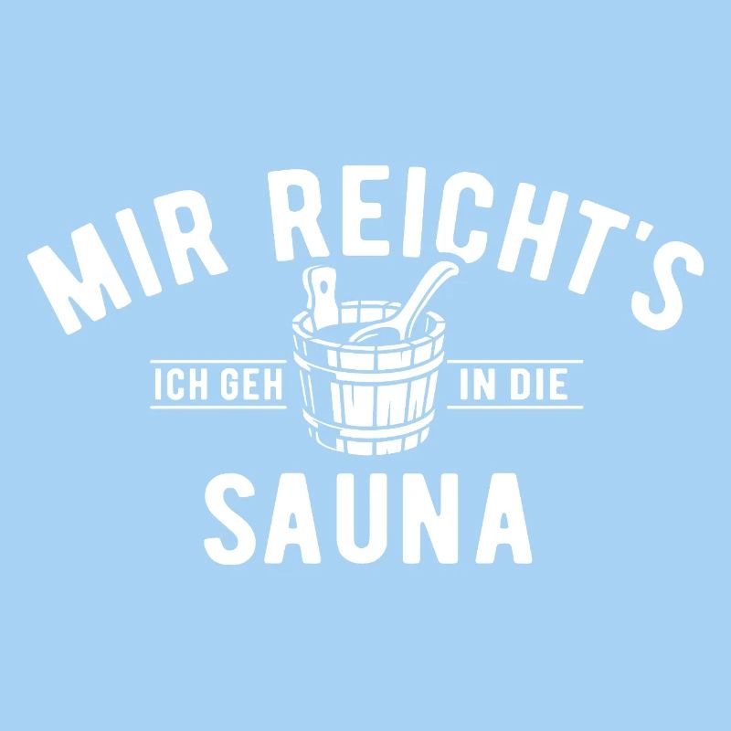 I've had enough, I'm going to the sauna - saying