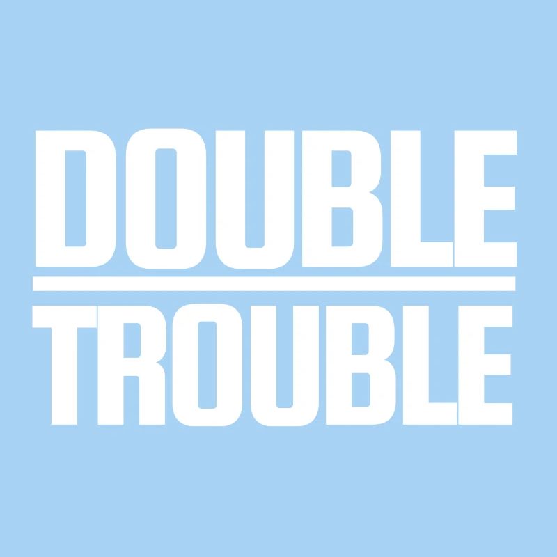 Double Trouble