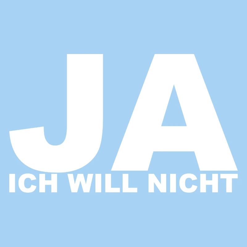 JA ich will nicht