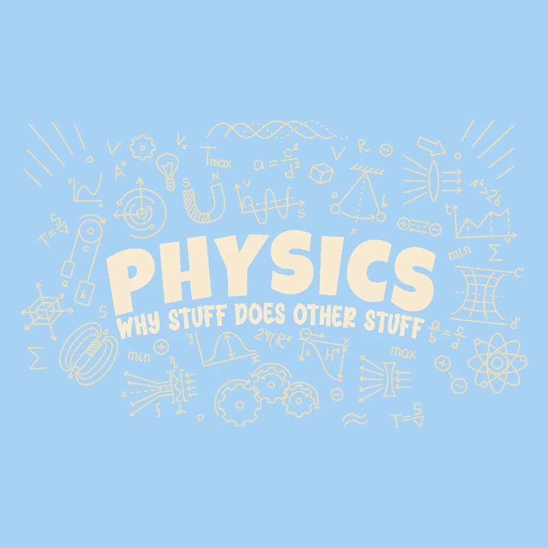 Physics Why Stuff Does Other Stuff | Funny Physici