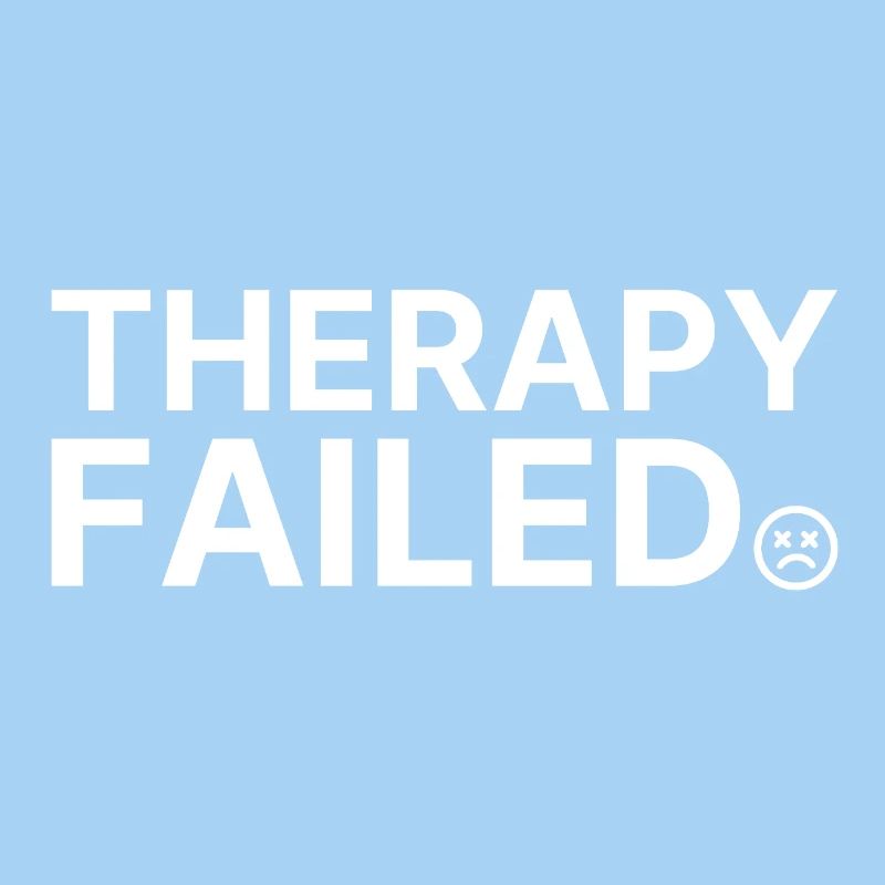 Therapy Failed Minimal Typo Spruch