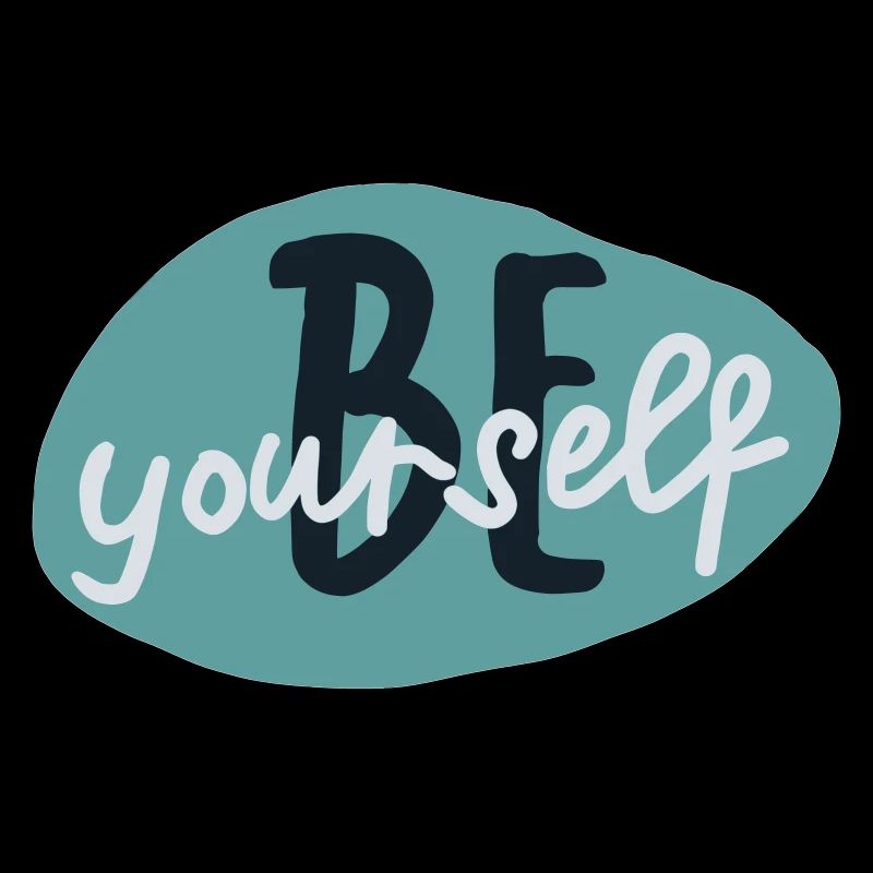 Be yourself