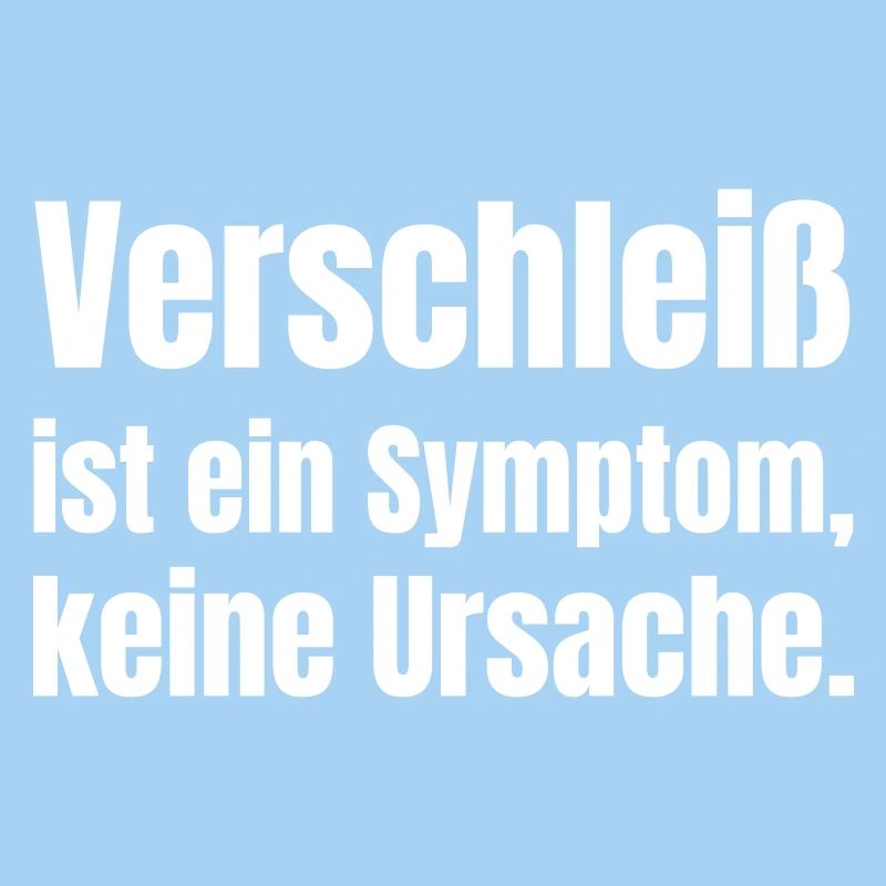 Verschleiß ist Symptom 