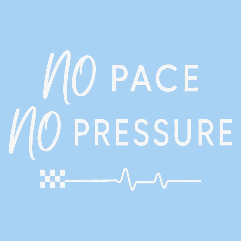 No Pace No Pressure