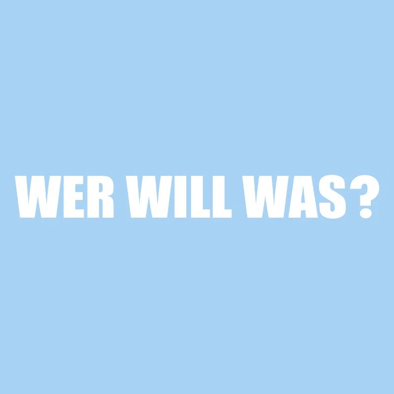 Wer will was
