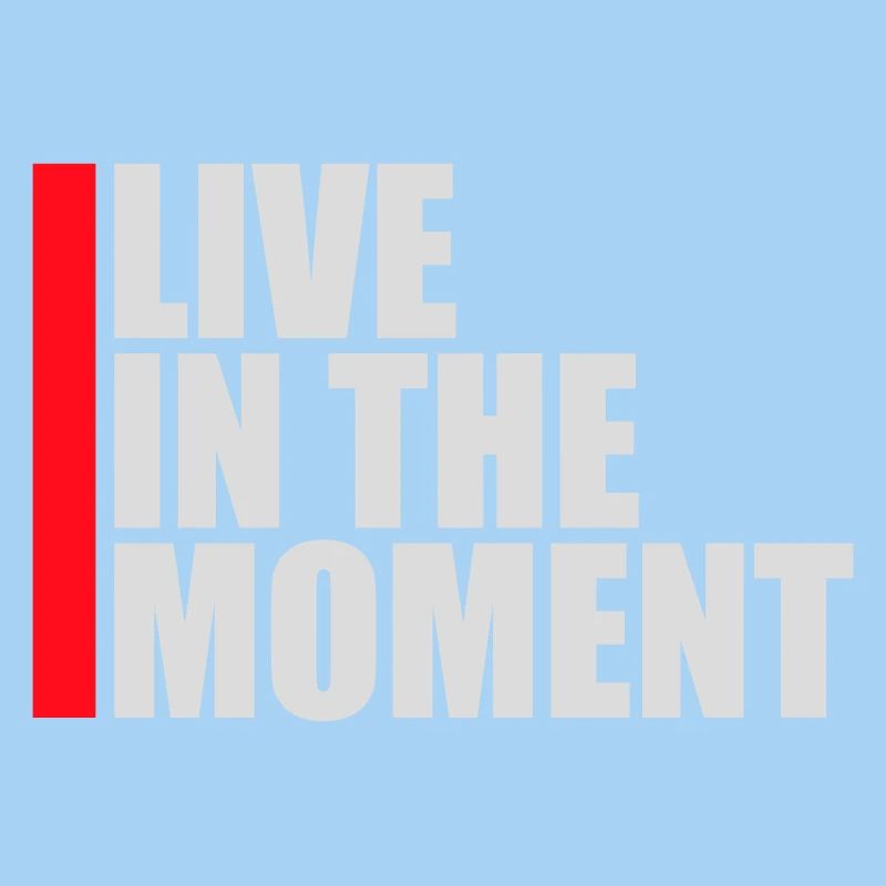 Live In The Moment Achtsamkeit Präsenz Bewusstsein