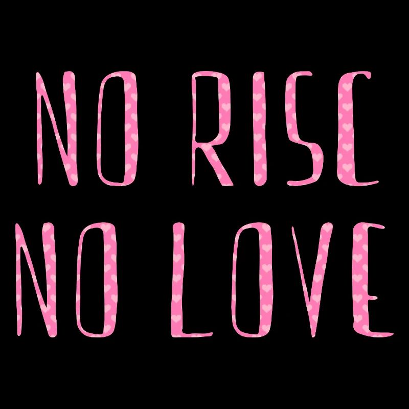 no risc no love
