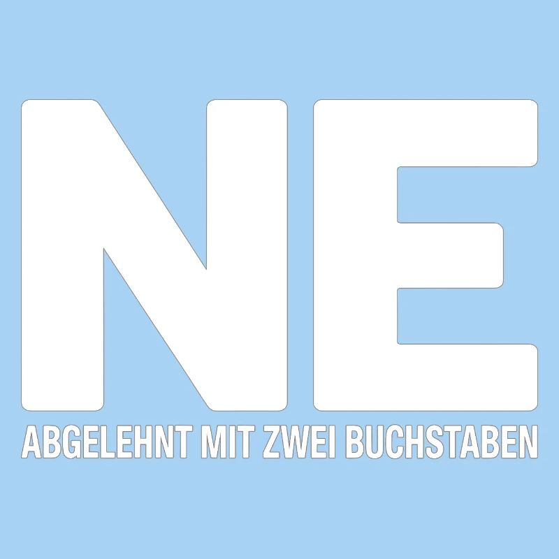 NE? Cool rejection shirt with a clear message