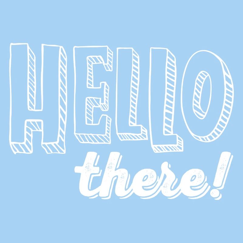 HELLO there!