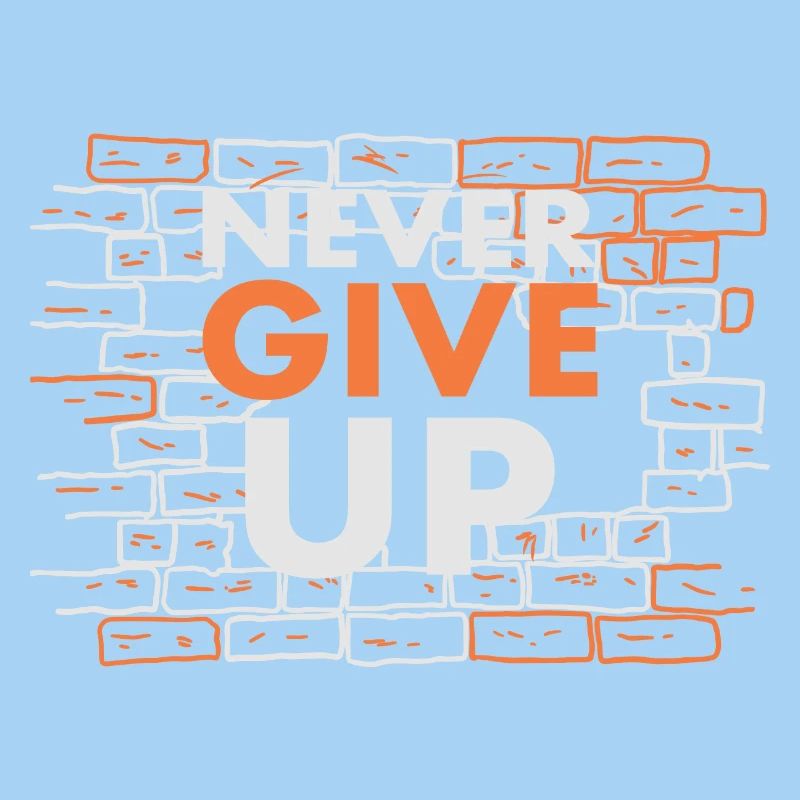 Never give up