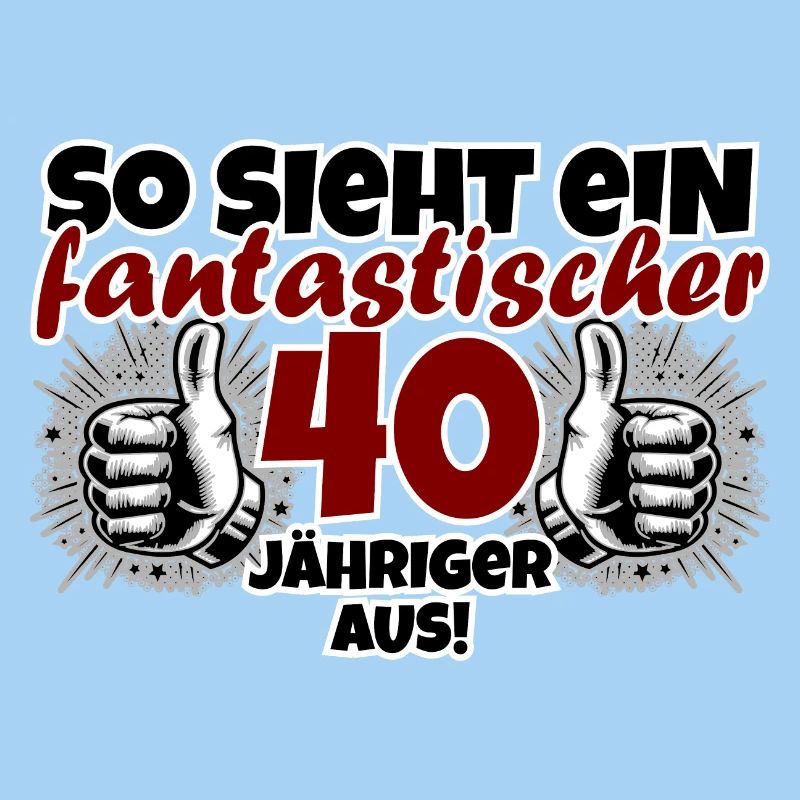40. Geburtstag Lustiger Spruch fantastisch