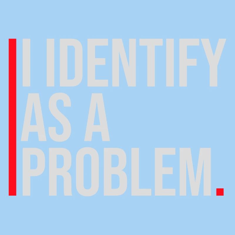 I Identify as a Problem Statement Frech Rebellisch
