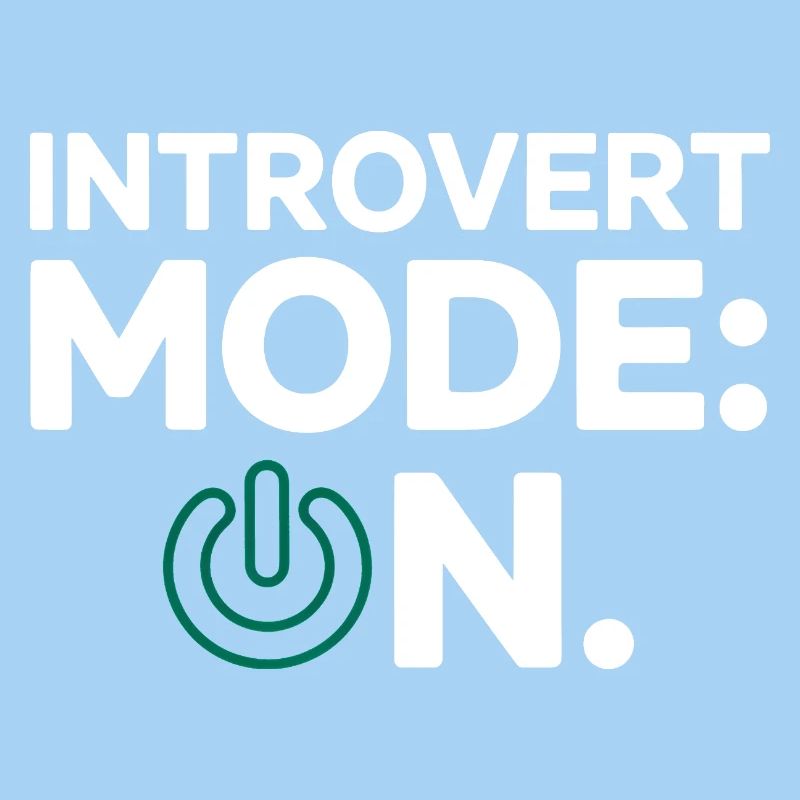 Introvert Mode ON – Lustiger Spruch