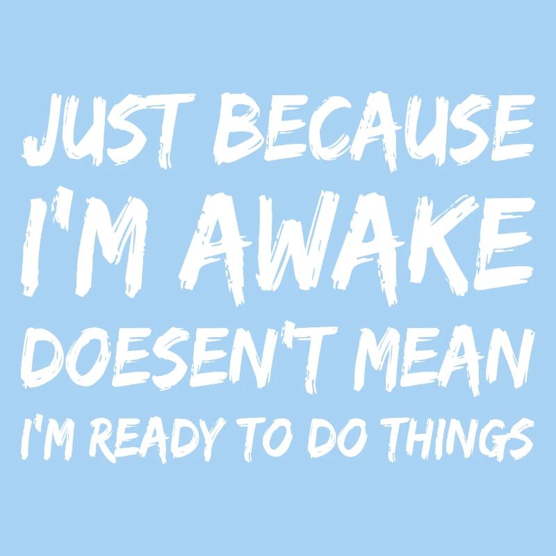 Awake But Unready Quote Tee