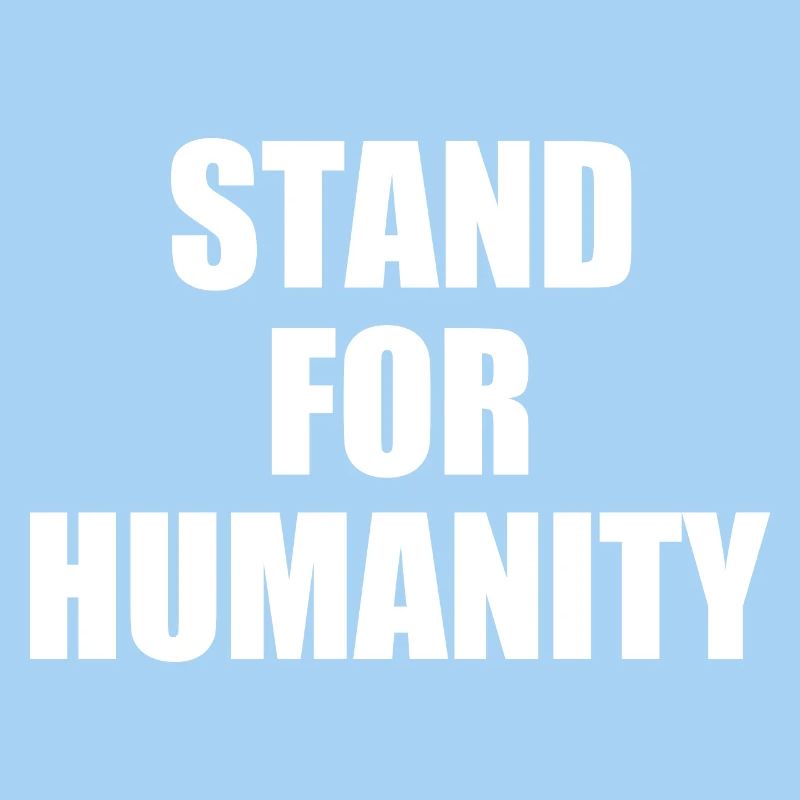 Stand for humanity