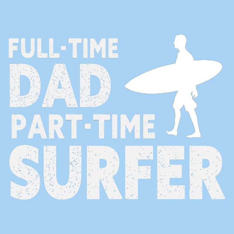 Full-time Dad Part-time Surfer