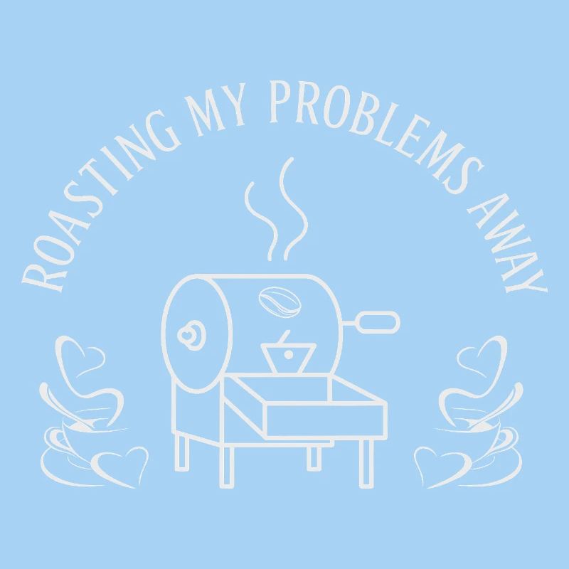 Roast away my problems