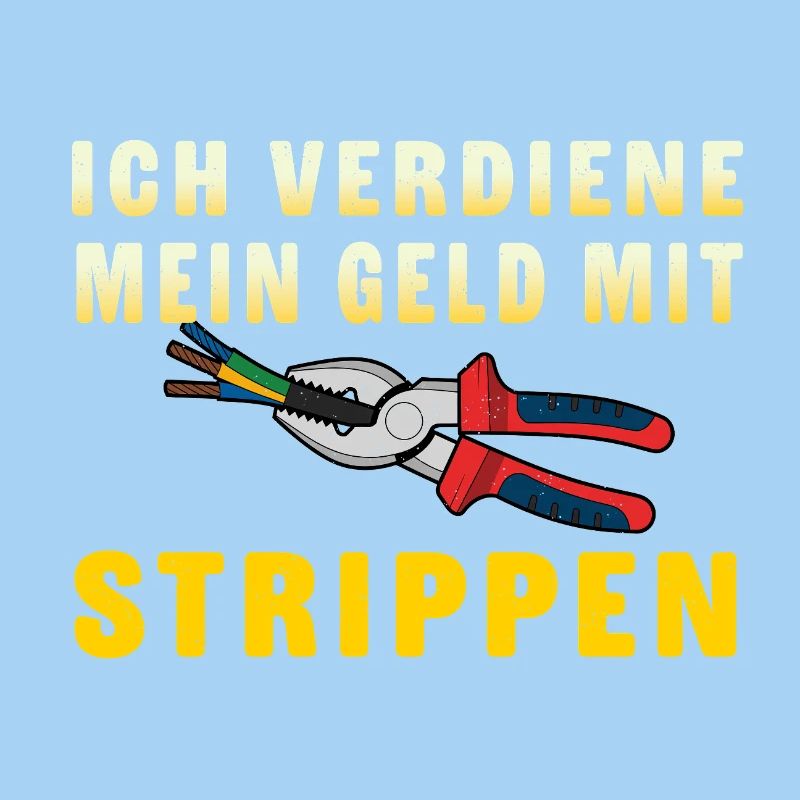 Elektriker Spruch Geld mit Strippen Verdienen