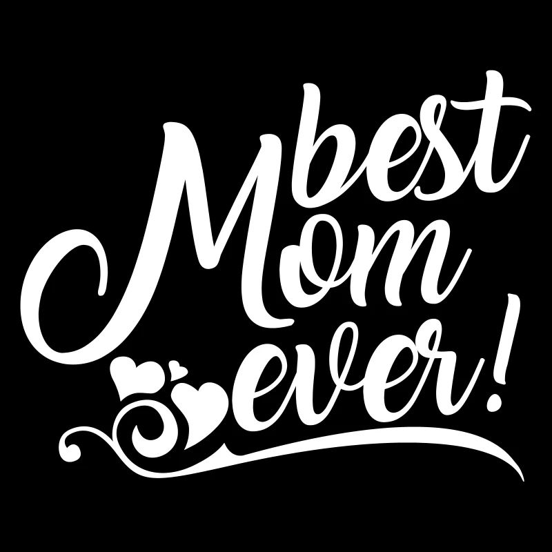 Best Mom ever!