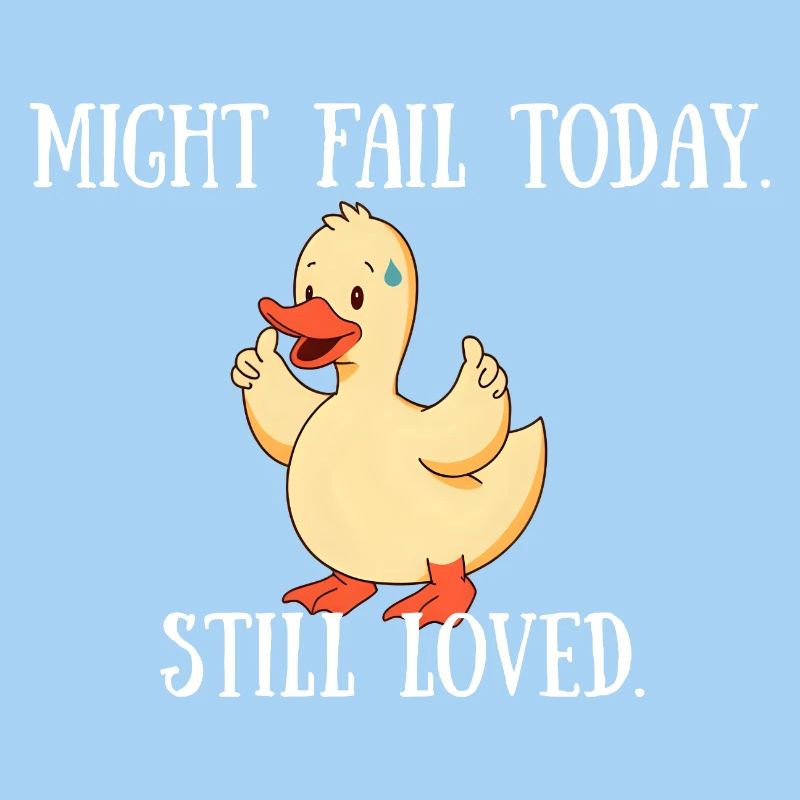 Might Fail Today - Still Loved