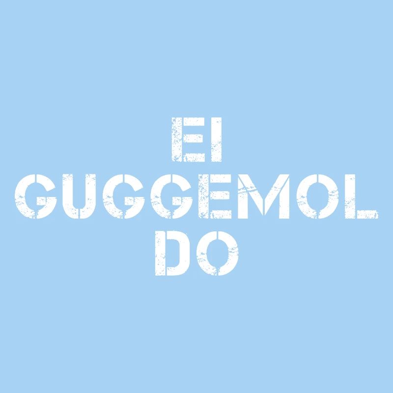 EI GUGGEMOL DO Hessisch Spruch Hessen 