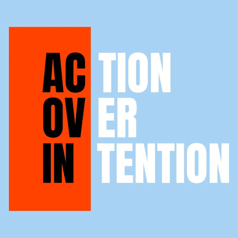 Action over intention.