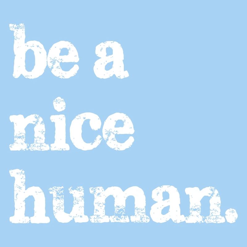 Sei ein netter Mensch lustig