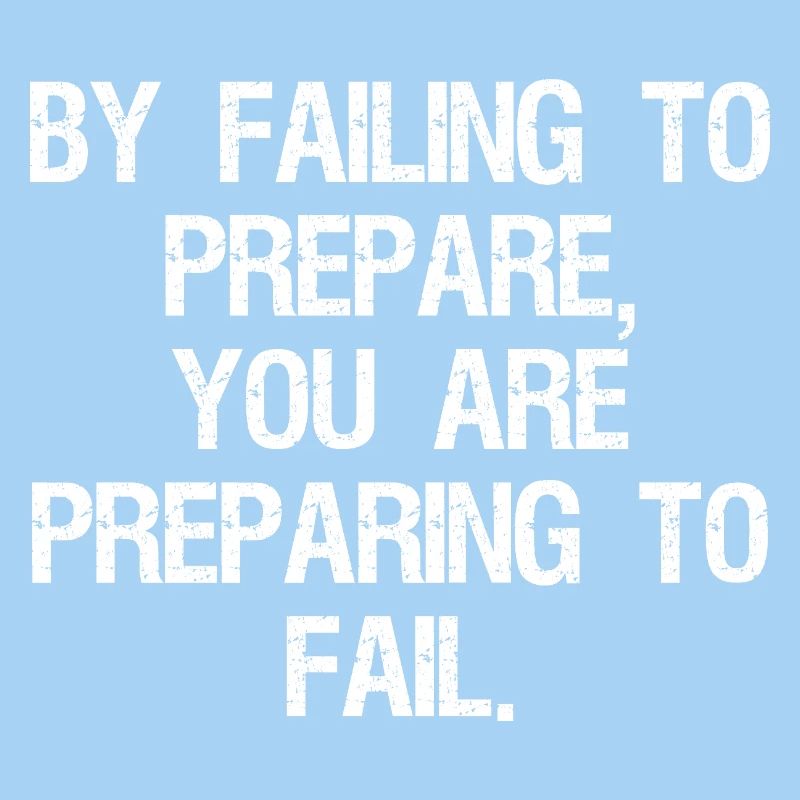 En ne vous préparant pas, vous vous préparez à l’échec