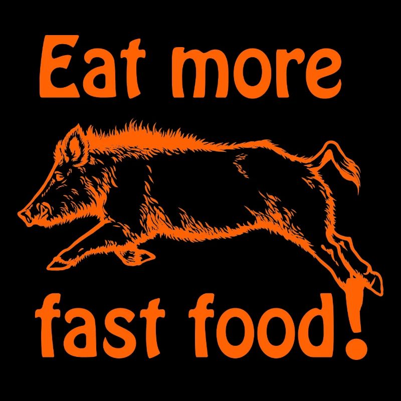 Mangez plus de restauration rapide - Sanglier