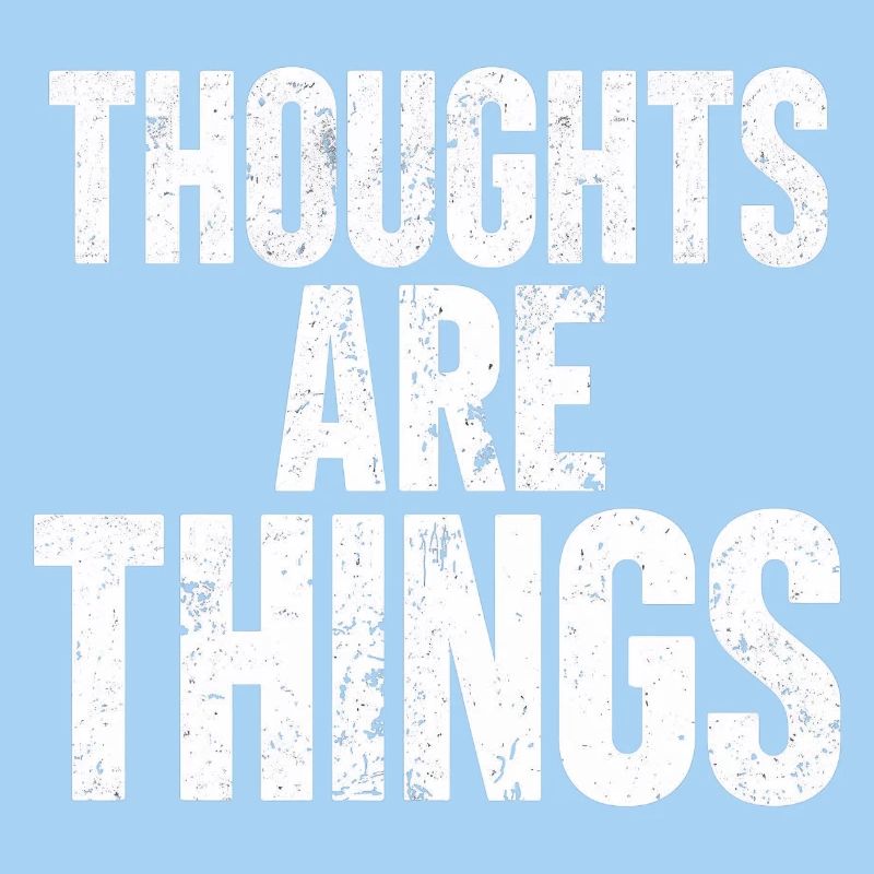 Pensées qui deviennent choses