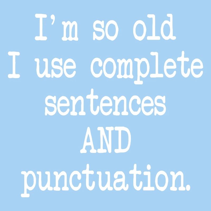 Old Enough for Complete Sentences
