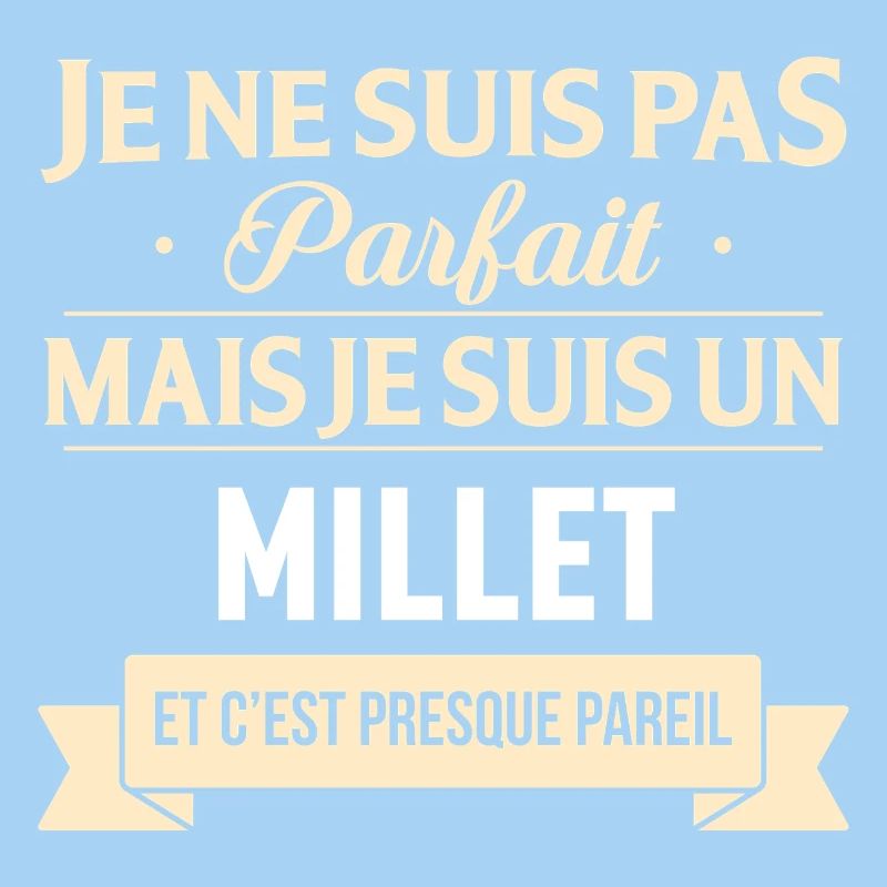 Je Ne Suis Pas Parfait Mais Je Suis Un Millet E...
