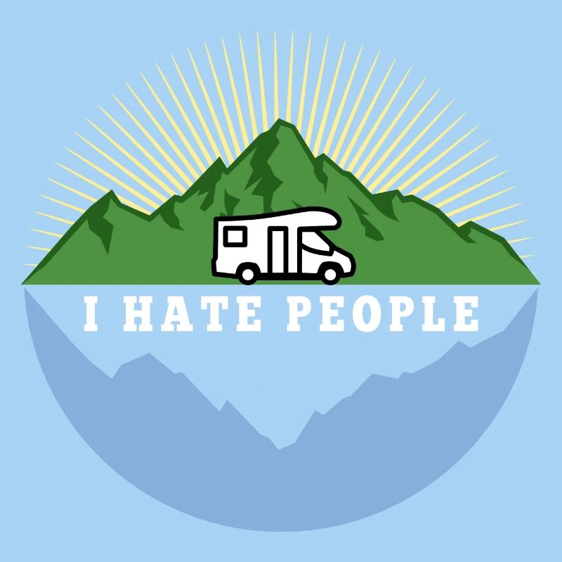 I hate people - Camping Nature Solitude