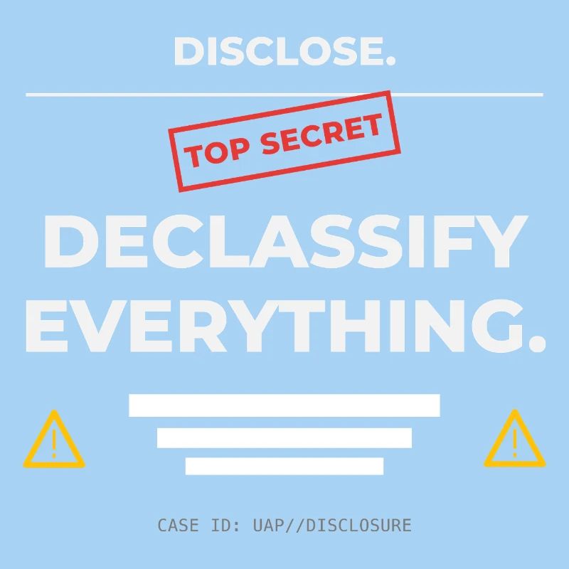DISCLOSE. Declassify Everything – UAP
