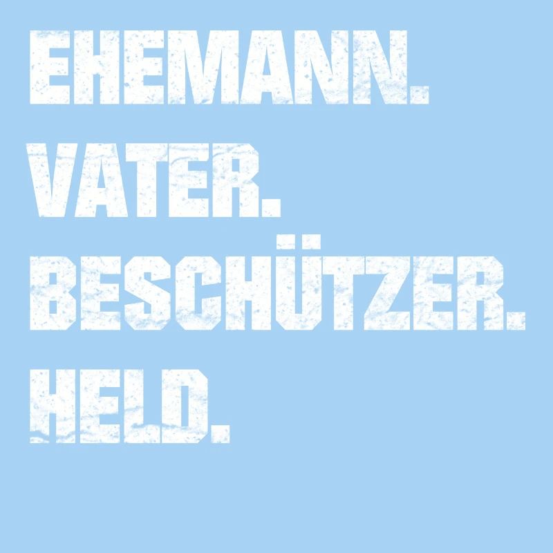 LUSTIGES EHEMANN VATER BESCHÜTZER HELD SPRÜCHE