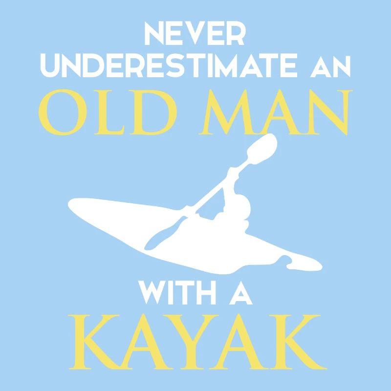 Never Underestimate Old Man With Kayak