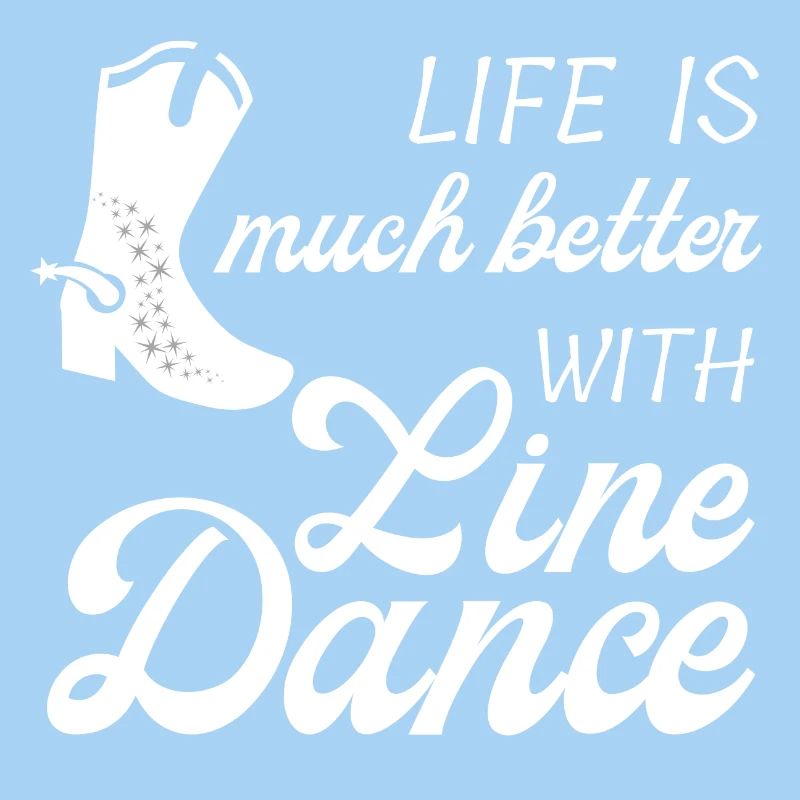 Gift Idea: Live is much better with Line Dance