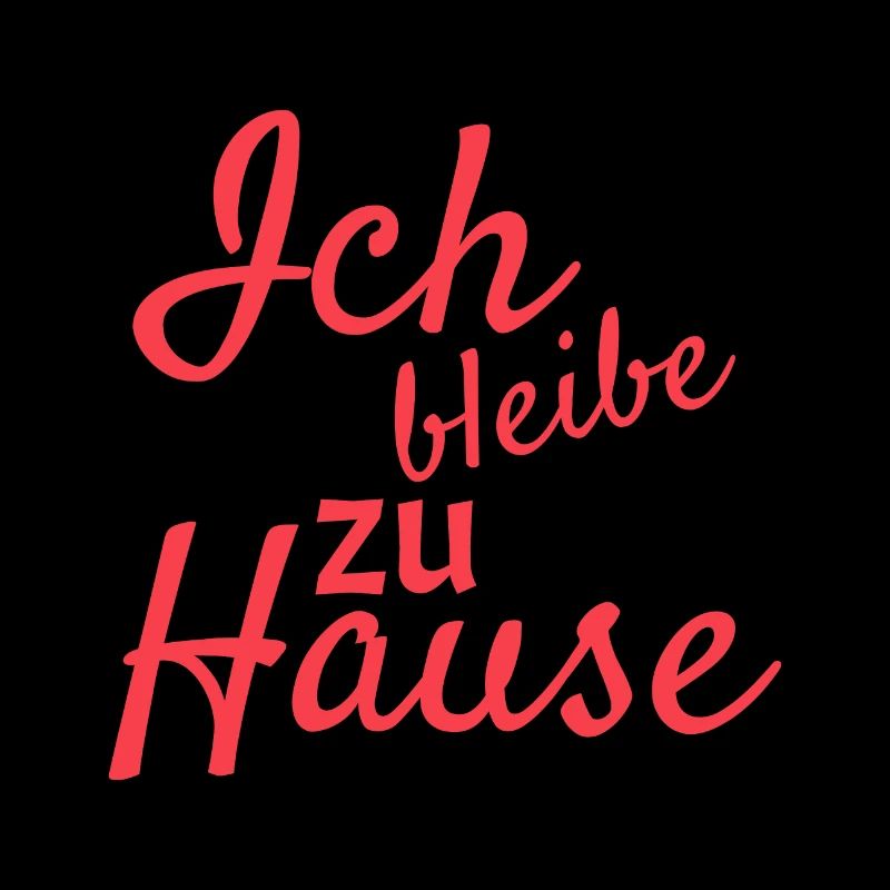 Ich bleibe zu Hause Spruch