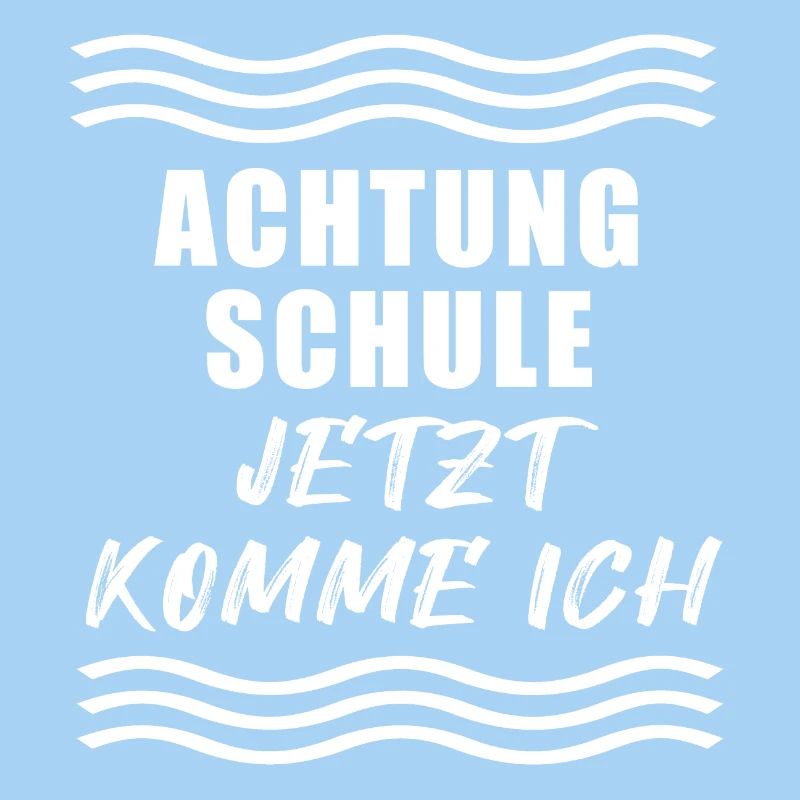 Achtung Schule jetzt komme ich